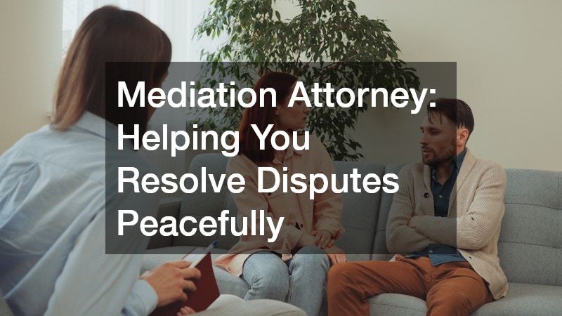 Mediation Attorney  Helping You Resolve Disputes Peacefully